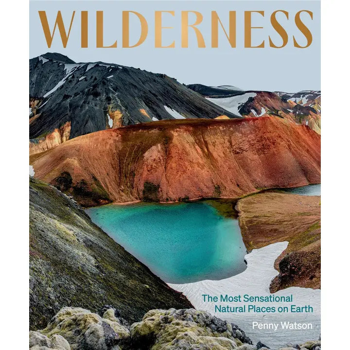 Wilderness: the Most Sensational Natural Places On Earth